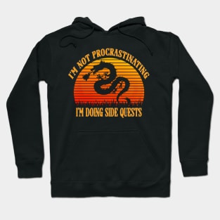 I'm not procrastinating I'm doing side quests Hoodie